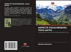 Bookcover of ASPECTS FOLKLORIQUES. 2ème partie