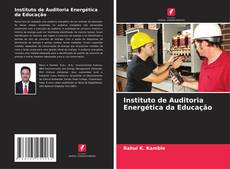 Bookcover of Instituto de Auditoria Energética da Educação
