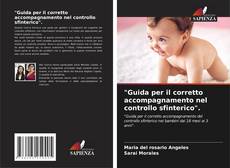 Bookcover of "Guida per il corretto accompagnamento nel controllo sfinterico".