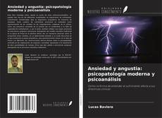 Portada del libro de Ansiedad y angustia: psicopatología moderna y psicoanálisis