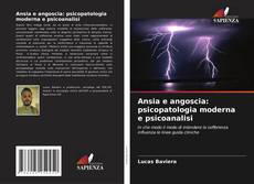 Copertina di Ansia e angoscia: psicopatologia moderna e psicoanalisi