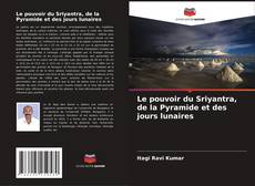 Buchcover von Le pouvoir du Sriyantra, de la Pyramide et des jours lunaires