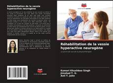 Bookcover of Réhabilitation de la vessie hyperactive neurogène