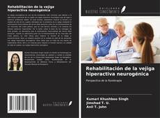 Couverture de Rehabilitación de la vejiga hiperactiva neurogénica