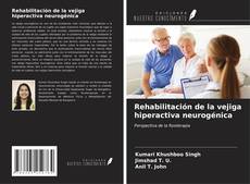 Portada del libro de Rehabilitación de la vejiga hiperactiva neurogénica
