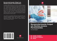 Revascularização Pulpal em Dentes Jovens Permanentes kitap kapağı