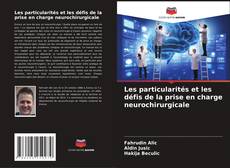 Buchcover von Les particularités et les défis de la prise en charge neurochirurgicale