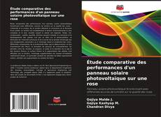 Copertina di Étude comparative des performances d'un panneau solaire photovoltaïque sur une rose