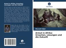 Capa do livro de Armut in Afrika: Ursachen, Lösungen und die Zukunft 