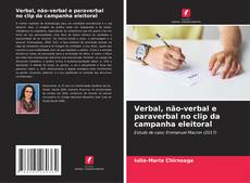 Bookcover of Verbal, não-verbal e paraverbal no clip da campanha eleitoral