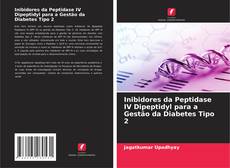 Обложка Inibidores da Peptidase IV Dipeptidyl para a Gestão da Diabetes Tipo 2