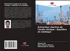 Buchcover von Extraction réactive de l'acide citrique : Équilibre et cinétique