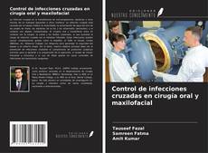 Bookcover of Control de infecciones cruzadas en cirugía oral y maxilofacial
