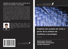 Couverture de Catálisis del acetato de vinilo a partir de la síntesis de acetileno y tecnología