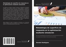 Bookcover of Metodología de superficie de respuesta en la optimización mediante simulación
