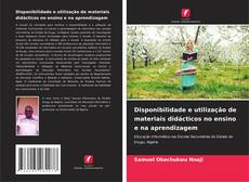 Bookcover of Disponibilidade e utilização de materiais didácticos no ensino e na aprendizagem
