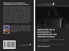 Bookcover of Aplicación de la prevención y rehabilitación del ciberterrorismo