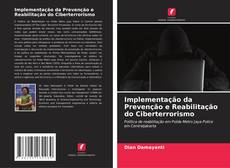 Bookcover of Implementação da Prevenção e Reabilitação do Ciberterrorismo