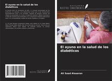 El ayuno en la salud de los diabéticos kitap kapağı