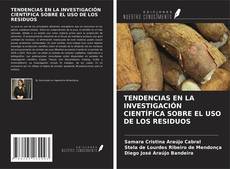 TENDENCIAS EN LA INVESTIGACIÓN CIENTÍFICA SOBRE EL USO DE LOS RESIDUOS的封面