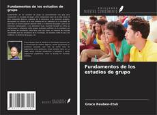 Bookcover of Fundamentos de los estudios de grupo