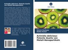 Buchcover von Actinidia deliciosa: Potente Quelle von Metall-Nanopartikeln