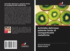 Capa do livro de Actinidia deliciosa: potente fonte di nanoparticelle metalliche 