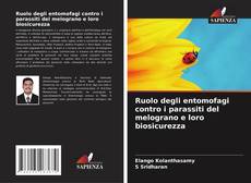 Bookcover of Ruolo degli entomofagi contro i parassiti del melograno e loro biosicurezza