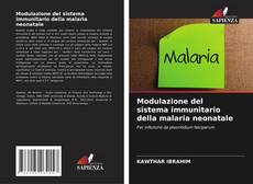Copertina di Modulazione del sistema immunitario della malaria neonatale