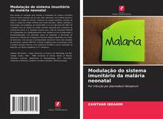 Portada del libro de Modulação do sistema imunitário da malária neonatal