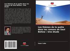 Copertina di Les thèmes de la quête dans les romans de Saul Bellow : Une étude