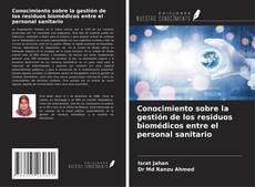 Capa do livro de Conocimiento sobre la gestión de los residuos biomédicos entre el personal sanitario 