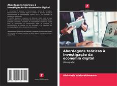 Bookcover of Abordagens teóricas à investigação da economia digital