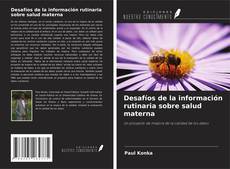 Bookcover of Desafíos de la información rutinaria sobre salud materna