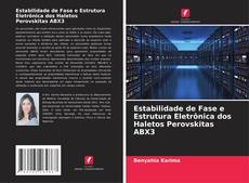 Borítókép a  Estabilidade de Fase e Estrutura Eletrônica dos Haletos Perovskitas ABX3 - hoz
