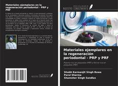 Materiales ejemplares en la regeneración periodontal - PRP y PRF的封面