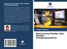 Neuro-Fuzzy-Studien über flexible Fertigungssysteme kitap kapağı