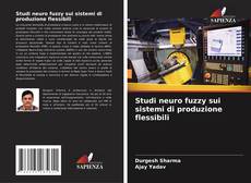 Buchcover von Studi neuro fuzzy sui sistemi di produzione flessibili