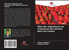Copertina di Rôle des régulateurs de croissance des plantes dans les fraises
