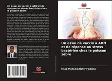 Buchcover von Un essai de vaccin à ADN et de réponse au stress bactérien chez le poisson zèbre
