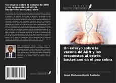 Capa do livro de Un ensayo sobre la vacuna de ADN y las respuestas al estrés bacteriano en el pez cebra 
