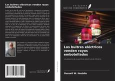 Buchcover von Los buitres eléctricos venden rayos embotellados