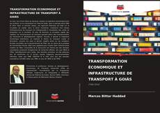 Buchcover von TRANSFORMATION ÉCONOMIQUE ET INFRASTRUCTURE DE TRANSPORT À GOIÁS