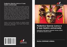 Bookcover of Federico García Lorca e il suo teatro universale