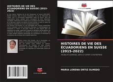 Portada del libro de HISTOIRES DE VIE DES ÉCUADORIENS EN SUISSE (2015-2022)