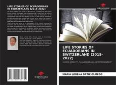 Couverture de LIFE STORIES OF ECUADORIANS IN SWITZERLAND (2015-2022)