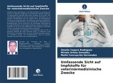 Capa do livro de Umfassende Sicht auf Impfstoffe für veterinärmedizinische Zwecke 