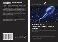 Aditivos en la conservación del semen bovino kitap kapağı