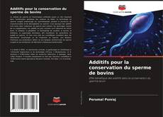 Portada del libro de Additifs pour la conservation du sperme de bovins
