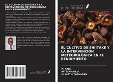 EL CULTIVO DE SHIITAKE Y LA INTERVENCIÓN METEOROLÓGICA EN EL RENDIMIENTO kitap kapağı